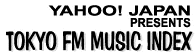 Yahoo! Music presents Tokyo FM Music Index
